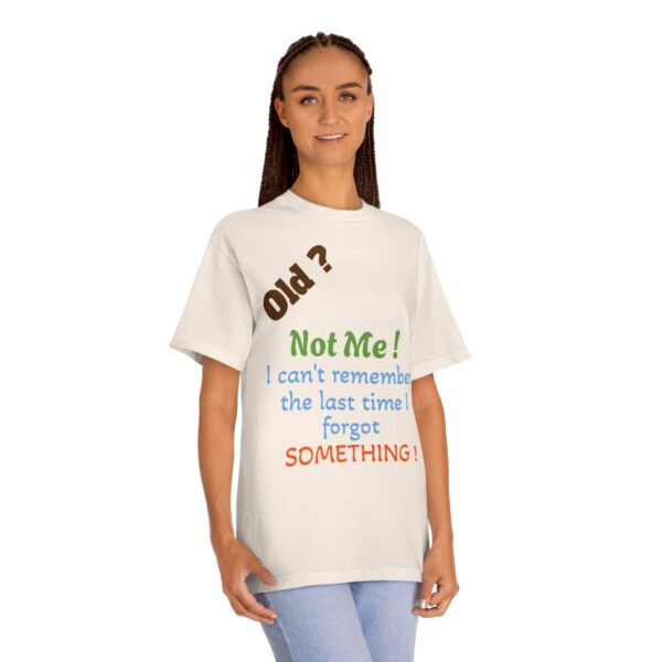 Funny Quote Unisex Classic Tee, Humorous Gift Shirt, Birthday Humor Tee, Casual Wear, Everyday Apparel