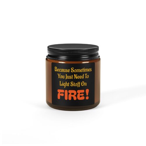 Humorous Scented Soy Candle - "Light Stuff On FIRE!" - Perfect for Gifting and Home Decor