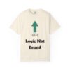 404 Logic Not Found Unisex Garment-Dyed T-Shirt